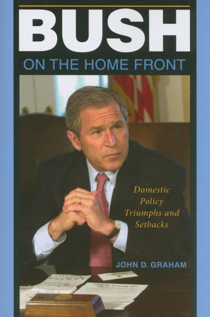 Bush on the Home Front  Domestic Policy Triumphs and Setbacks