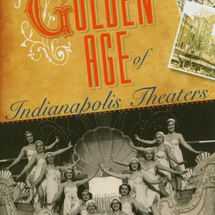 The Golden Age of Indianapolis Theaters