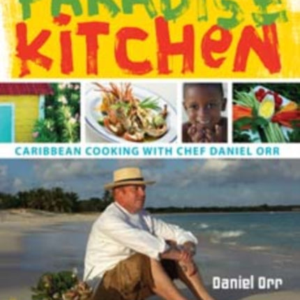 Paradise Kitchen: Caribbean Cooking with Chef Daniel Orr