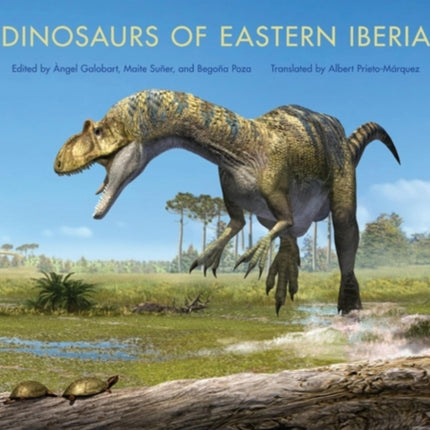 Dinosaurs of Eastern Iberia Life of the Past