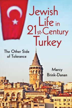 Jewish Life in Twenty-First-Century Turkey: The Other Side of Tolerance