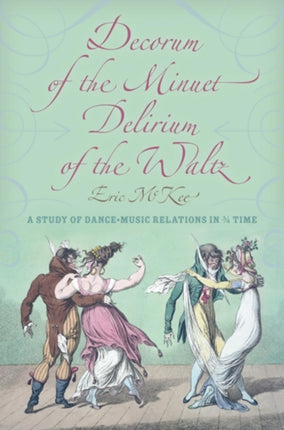 Decorum of the Minuet Delirium of the Waltz A