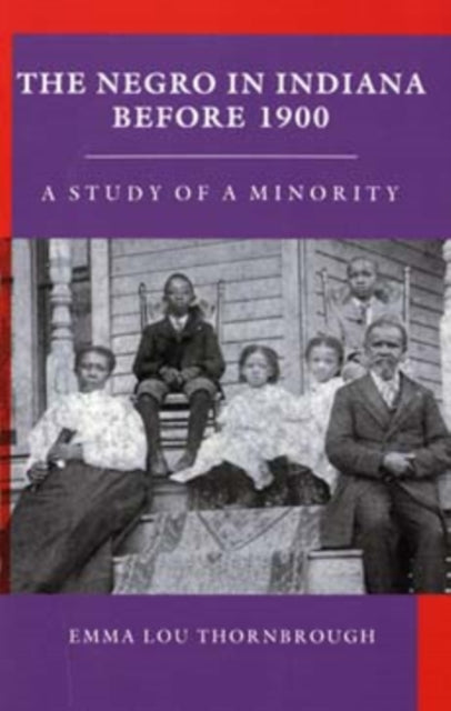 The Negro in Indiana before 1900: A Study of a Minority