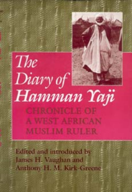 The Diary of Hamman Yaji: Chronicle of a West African Muslim Ruler