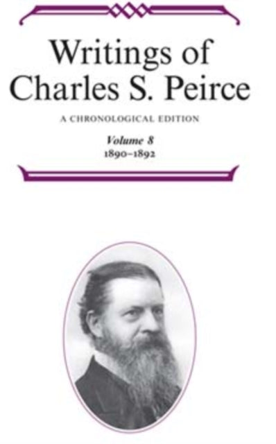 Writings of Charles S. Peirce: A Chronological Edition, Volume 8: 1890–1892