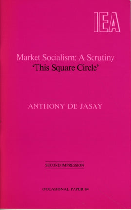 Market Socialism: A Scrutiny - "This Square Circle"