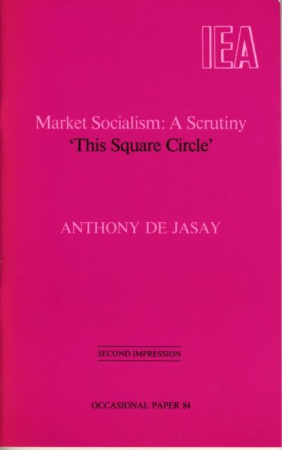 Market Socialism: A Scrutiny - "This Square Circle"