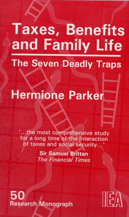 Taxes, Benefits and Family Life: The Seven Deadly Traps