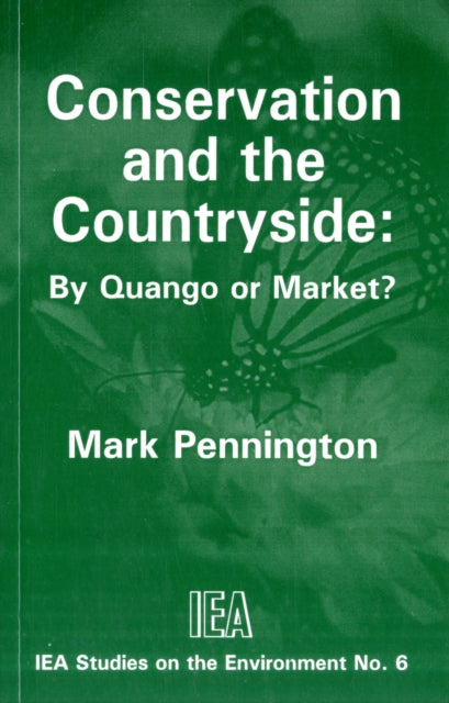 Conservation and the Countryside: By Quango or Market?