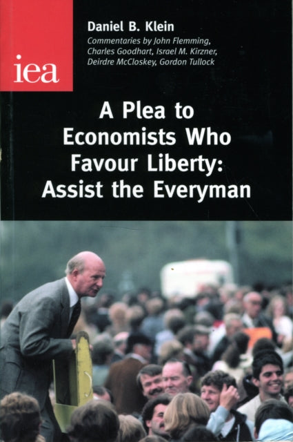 A Plea to Economists Who Favour Liberty: Assist the Everyman