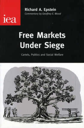 Free Markets Under Siege: Cartels, Politics and Social Welfare