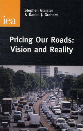 Pricing Our Roads: Vision and Reality