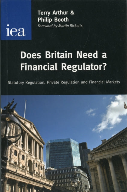 Does Britain Need a Financial Regulator?: Statutory Regulation, Private Regulation & Financial Markets