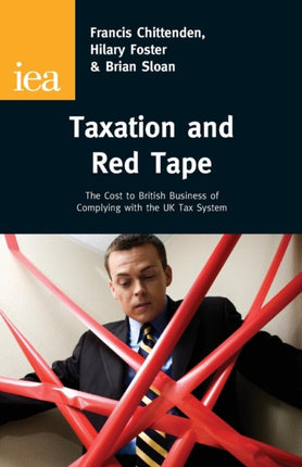 Taxation and Red Tape: The Cost to British Business of Complying with the UK Tax System