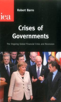 Crises of Governments: The Ongoing Global Financial Crisis & Recession