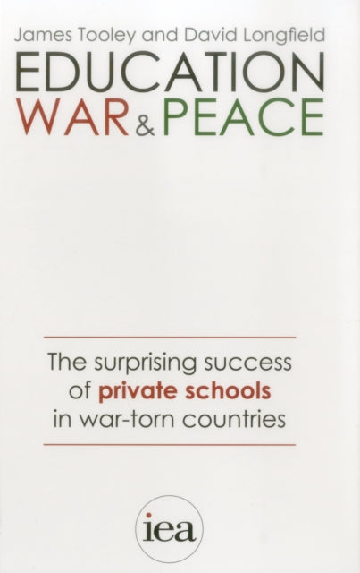 Education, War and Peace: The Surprising Success of Private Schools in War-Torn Countries