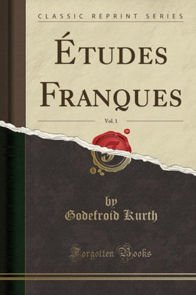 Études Franques Vol. 1 Classic Reprint