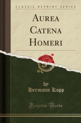 Aurea Catena Homeri Classic Reprint