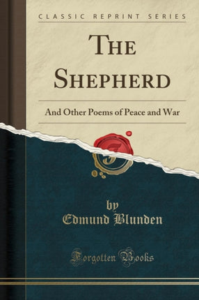 The Shepherd And Other Poems of Peace and War Classic Reprint