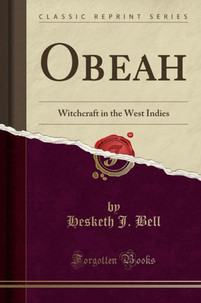 Obeah Witchcraft in the West Indies Classic Reprint