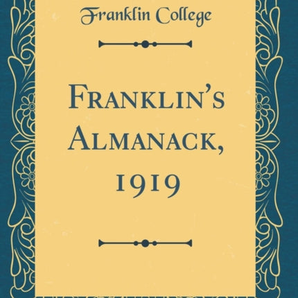 Franklins Almanack 1919 Classic Reprint