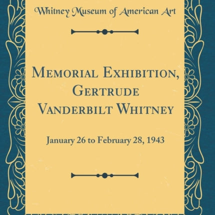 Memorial Exhibition Gertrude Vanderbilt Whitney