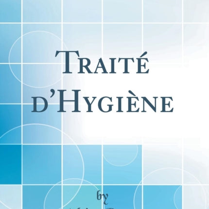 Trait dHygine Classic Reprint
