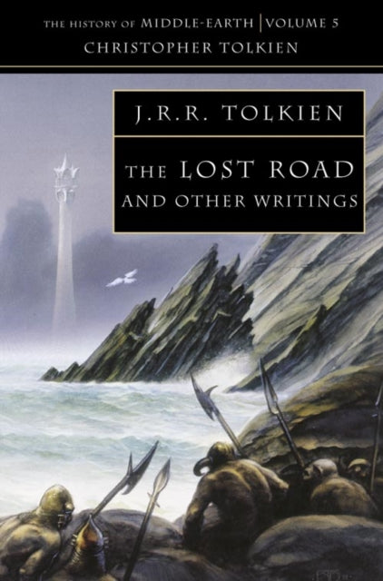 The Lost Road: and Other Writings (The History of Middle-earth, Book 5)