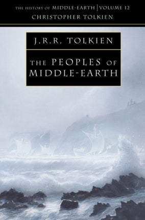 The Peoples of Middle-earth (The History of Middle-earth, Book 12)