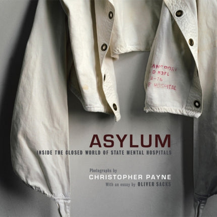 Asylum: Inside the Closed World of State Mental Hospitals