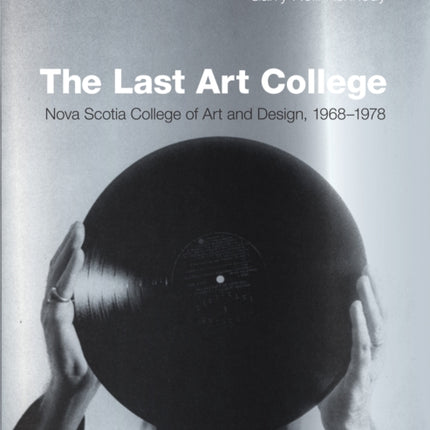 The Last Art College: Nova Scotia College of Art and Design, 1968-1978