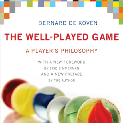 The Well-Played Game: A Player's Philosophy