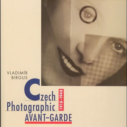 Czech Photographic Avant-Garde, 1918–1948