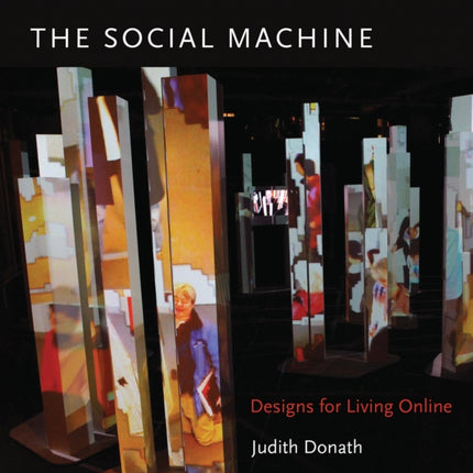 The Social Machine: Designs for Living Online