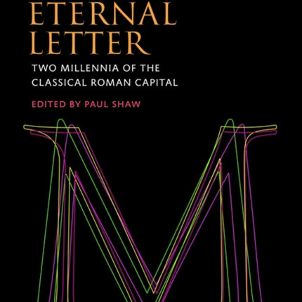 The Eternal Letter: Two Millennia of the Classical Roman Capital