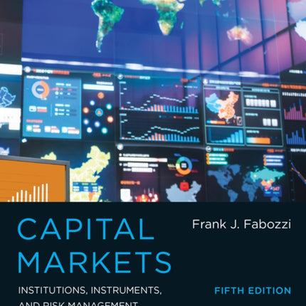 Capital Markets: Institutions, Instruments, and Risk Management