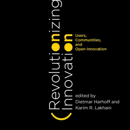 Revolutionizing Innovation: Users, Communities, and Open Innovation