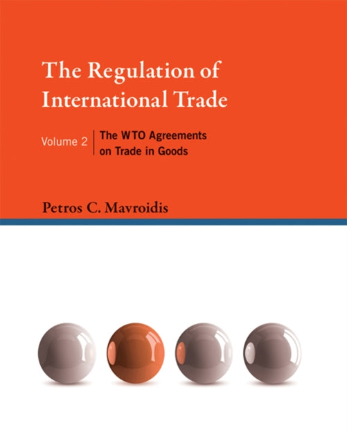 The Regulation of International Trade: The WTO Agreements on Trade in Goods: Volume 2