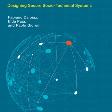 Security Requirements Engineering: Designing Secure Socio-Technical Systems