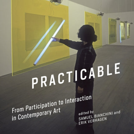 Practicable: From Participation to Interaction in Contemporary Art