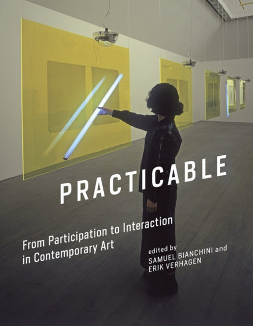 Practicable: From Participation to Interaction in Contemporary Art