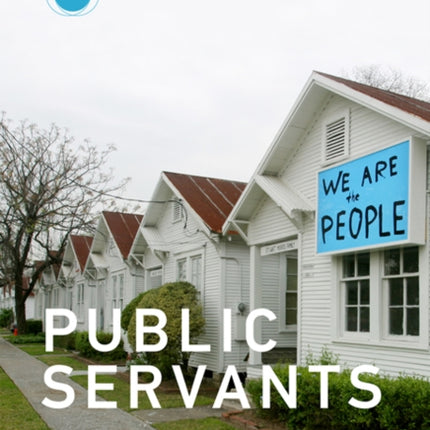 Public Servants: Art and the Crisis of the Common Good: Volume 2