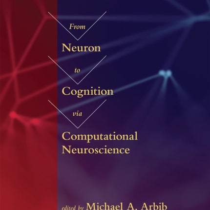 From Neuron to Cognition via Computational Neuroscience