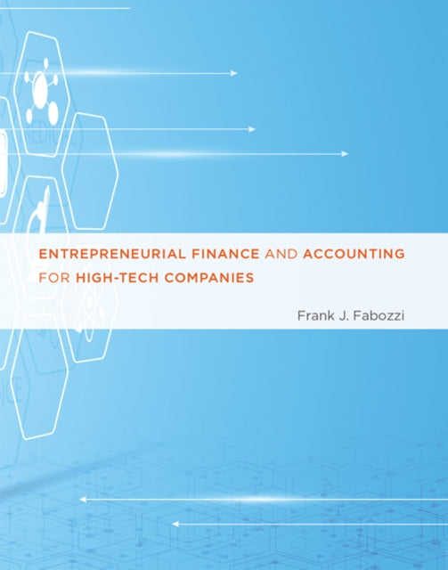 Entrepreneurial Finance and Accounting for High-Tech Companies