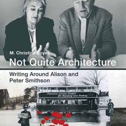 Not Quite Architecture: Writing around Alison and Peter Smithson