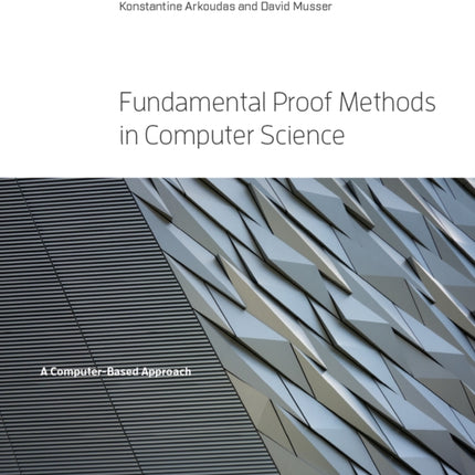 Fundamental Proof Methods in Computer Science: A Computer-Based Approach