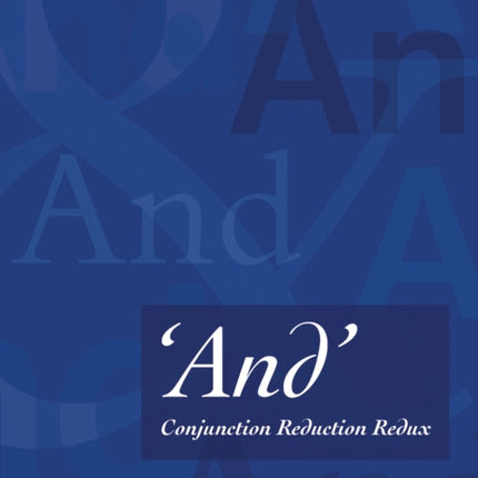 'And': Conjunction Reduction Redux