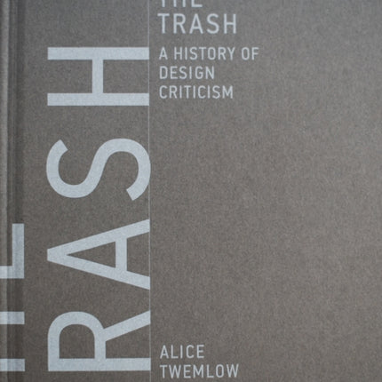 Sifting the Trash: A History of Design Criticism