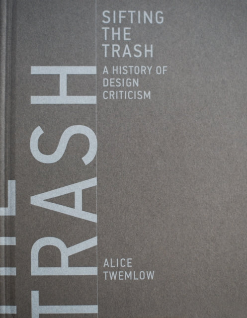 Sifting the Trash: A History of Design Criticism