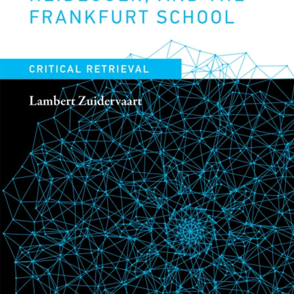 Truth in Husserl, Heidegger, and the Frankfurt School: Critical Retrieval